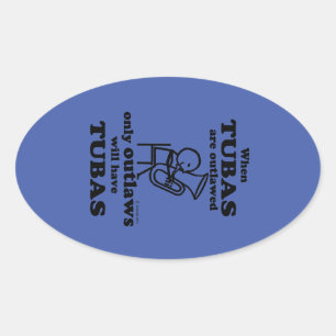Tubas Outlawed Oval Sticker