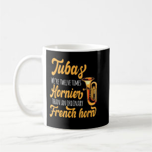 TUBAS. TWELVE TIMES HORNIER FRENCH HORN Gifts1 Coffee Mug