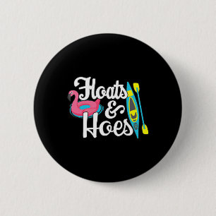 Tubing Trip Float Day Floats And Hoes Funny Lake B 6 Cm Round Badge
