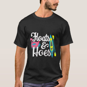 Tubing Trip Float Day Floats And Hoes Funny Lake B T-Shirt