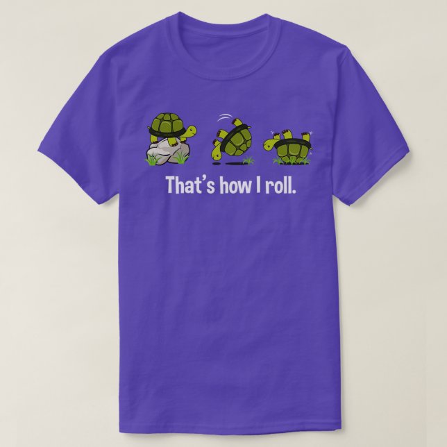 Tuck And Roll Funny Turtle Rolling Graphic T-Shirt (Design Front)