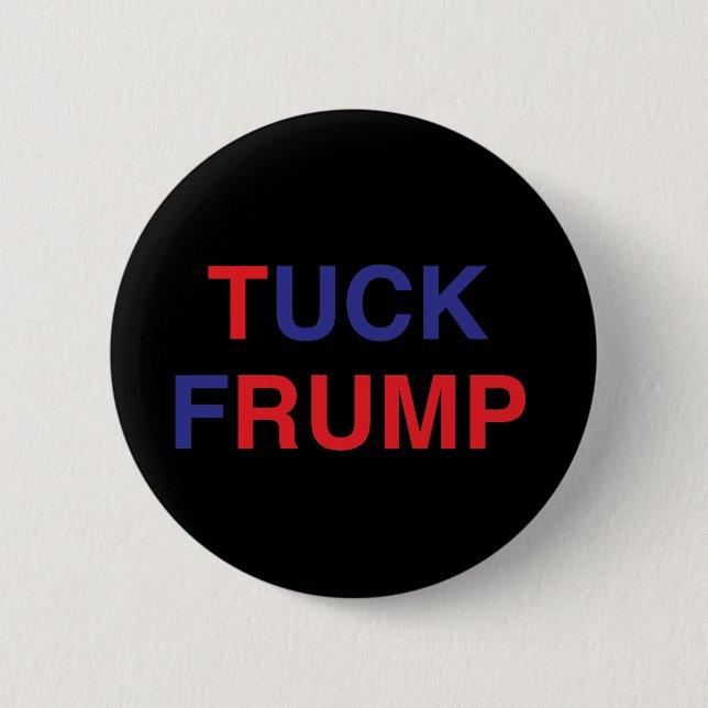 TUCK FRUMP Donald Trump 6 Cm Round Badge (Front)