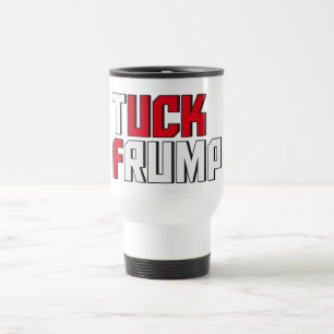 Tuck Frump Funny Anti Donald Trump Wordplay Travel Mug
