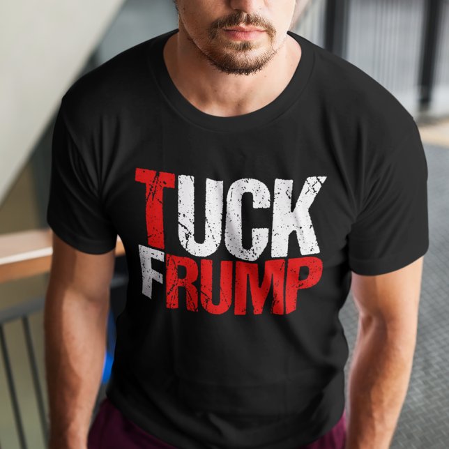 Tuck Frump Funny Anti Trump T-Shirt (Creator Uploaded)