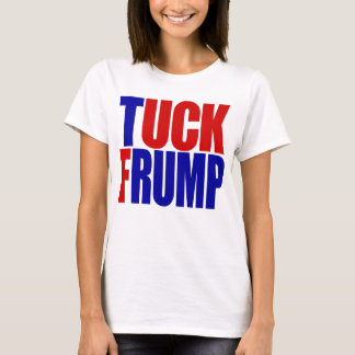 "TUCK FRUMP” T-Shirt