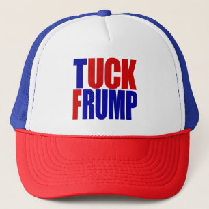 "TUCK FRUMP” TRUCKER HAT