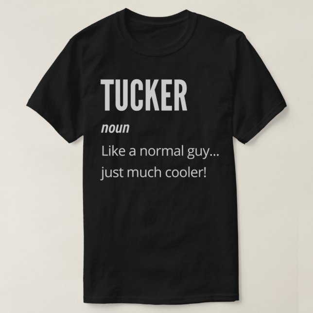 Tucker Gift, Noun Like a Normal One Just Much Cool T-Shirt (Design Front)