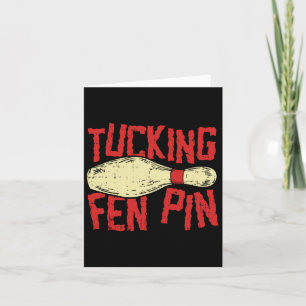Tucking Fen Pin Adult Humour Funny Bowling League  Card