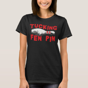 Tucking Fen Pin  Bowling For Women Adult Humour T-Shirt