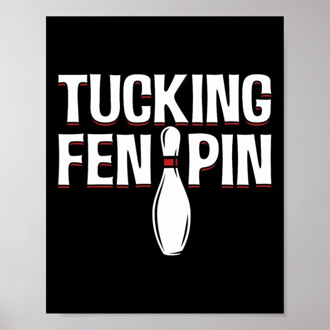 Tucking Fen Pin For Bowling Players  Poster (Front)