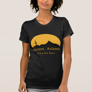 Tucson, Arizona - It's a dry heat... T-Shirt