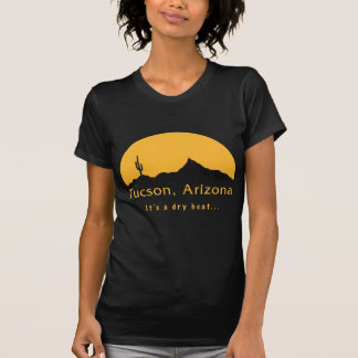 Tucson, Arizona - It's a dry heat... T-Shirt