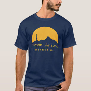 Tucson, Arizona - It's a dry heat... T-Shirt