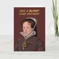 Tudor Queen Mary I Bloody Good Birthday