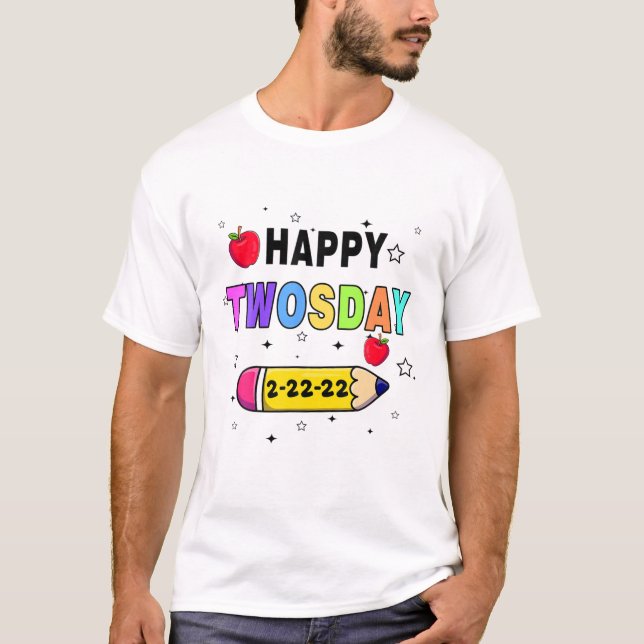 Tuesday February 22Nd 2022 School Happy 2-22-22 Tw T-Shirt (Front)