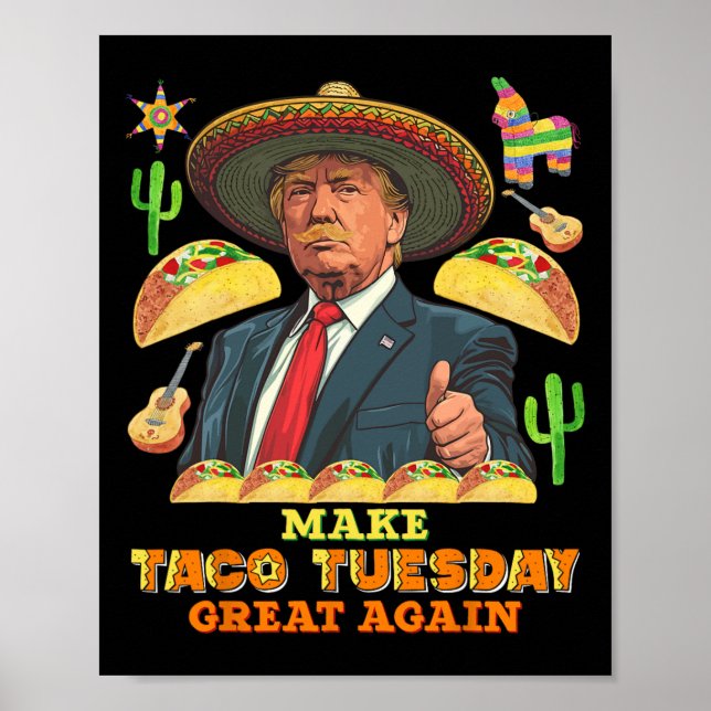 Tuesday Make Taco Tuesday Great Again Donald Trump Poster (Front)