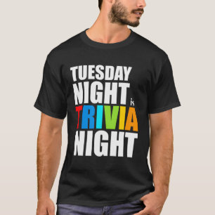 Tuesday Night Is Trivia Night - Quiz Trivia T-Shirt