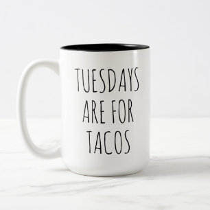 Tuesdays Are For Tacos Taco Lovers Foodies Gift Two-Tone Coffee Mug