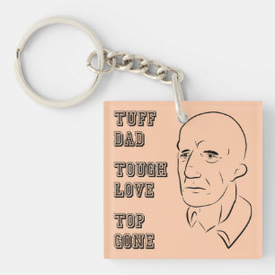 Tuff Dad, Tough Love, Top Gone Key Ring