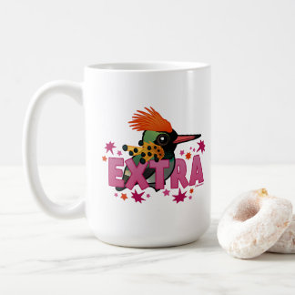 Tufted Coquette is *EXTRA* Coffee Mug