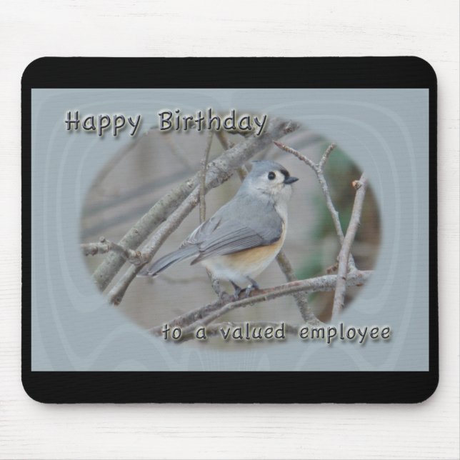 Tufted Titmouse Valued Employee Birthday Mouse Mat (Front)