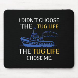 Tug Life Tugboat Funny Boating Quote Mouse Mat