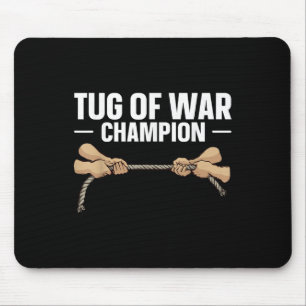 Tug Of War Champion Quote For A Tug Of War Fan Mouse Mat