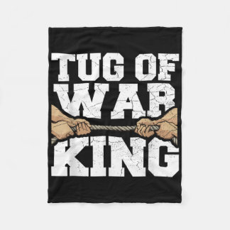 Tug Of War King Quote For A Tug Of War Lover  Fleece Blanket