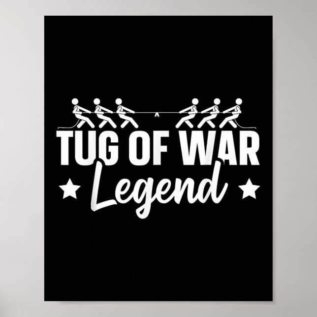 Tug Of War Legend Design For A Tug Of War Fan  Poster (Front)