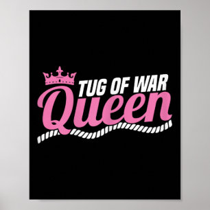 Tug Of War Queen Design For A Tug Of War Fan  Poster