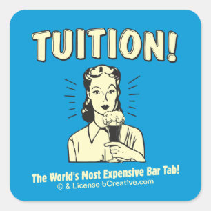 Tuition: Most Expensive Bar Tab Square Sticker