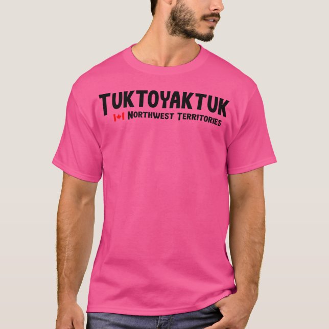 Tuktoyaktuk Northwest Territories T-Shirt (Front)