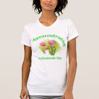 Tulip Flowers Administrative Professionals Day T-Shirt