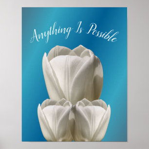 Tulip Flowers Anything Is Possible Inspirational  Poster