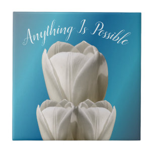 Tulip Flowers Anything Is Possible Inspirational  Tile