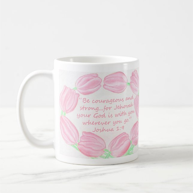 Tulips ~ Be Courageous & Strong Scripture Mug (Left)