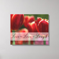 Tulips Canvas Wrap "live love laugh"