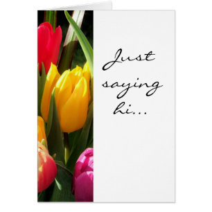 tulips, Just saying hi...