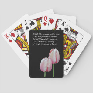 Tulips Work Love Dance Live Inspirational Quote Playing Cards