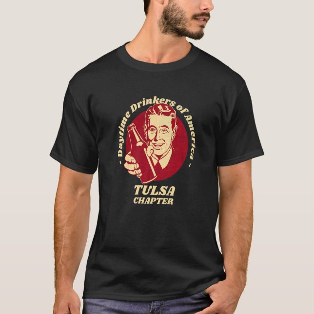 Tulsa Chapter Daytime Drinkers Beer   Brew Humour T-Shirt (Front)