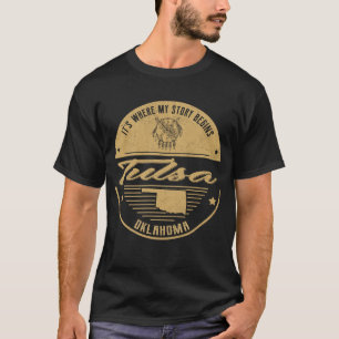 Tulsa Oklahoma It's Where my story begins T-Shirt