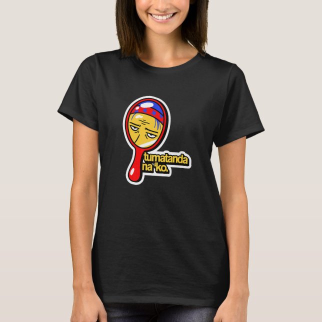Tumatanda Na 'ko Filipino Philippines Pinoy   T-Shirt (Front)