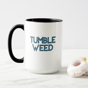 Tumbleweed, Mug