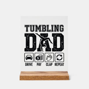 Tumbling Dad Drive Pay Clap Repeat Shirt Design_1 Acrylic Sign