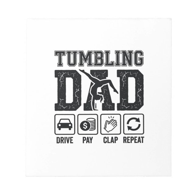 Tumbling Dad Drive Pay Clap Repeat Shirt Design_1 Notepad (Front)