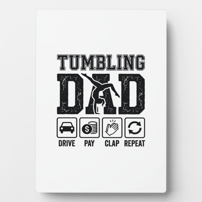 Tumbling Dad Drive Pay Clap Repeat Shirt Design_1 Plaque (Front)