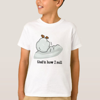 TUMBLING SNOWBALL, that's how I roll T-Shirt