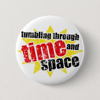 Tumbling Through Time and Space 6 Cm Round Badge