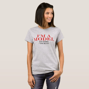 Tumblr T-Shirt I'm A Model, Just Kidding