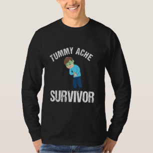 Tummy Ache Survivor 1 T-Shirt